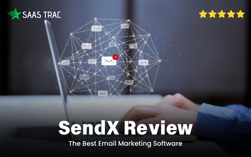 SendX – The-Best-Email-Marketing-Software-to-Boost-Conversions